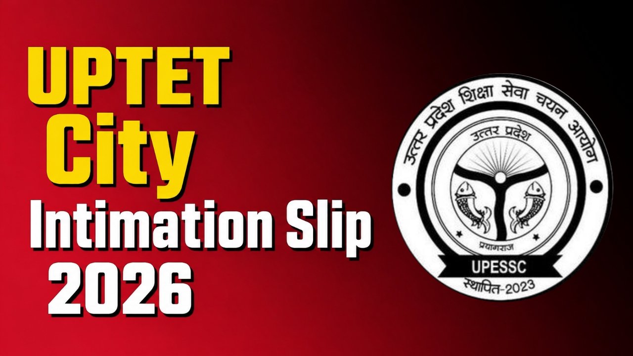 UPTET City Intimation Slip 2026